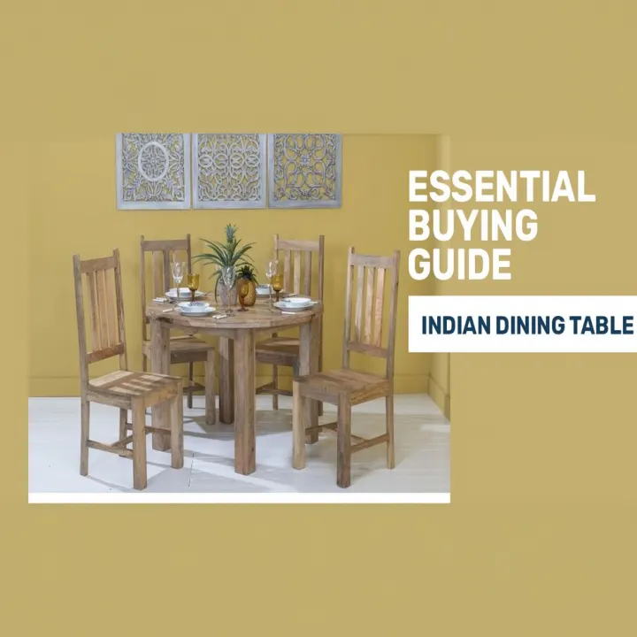 ESSENTIAL BUYING GUIDE: INDIAN DINING TABLE